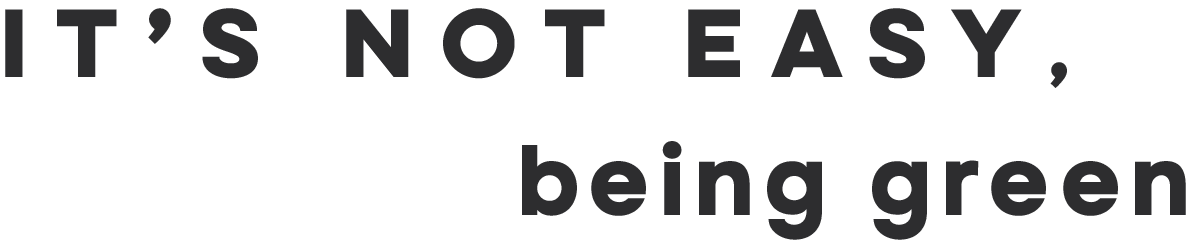 Section Title - It's Not Easy Being Green