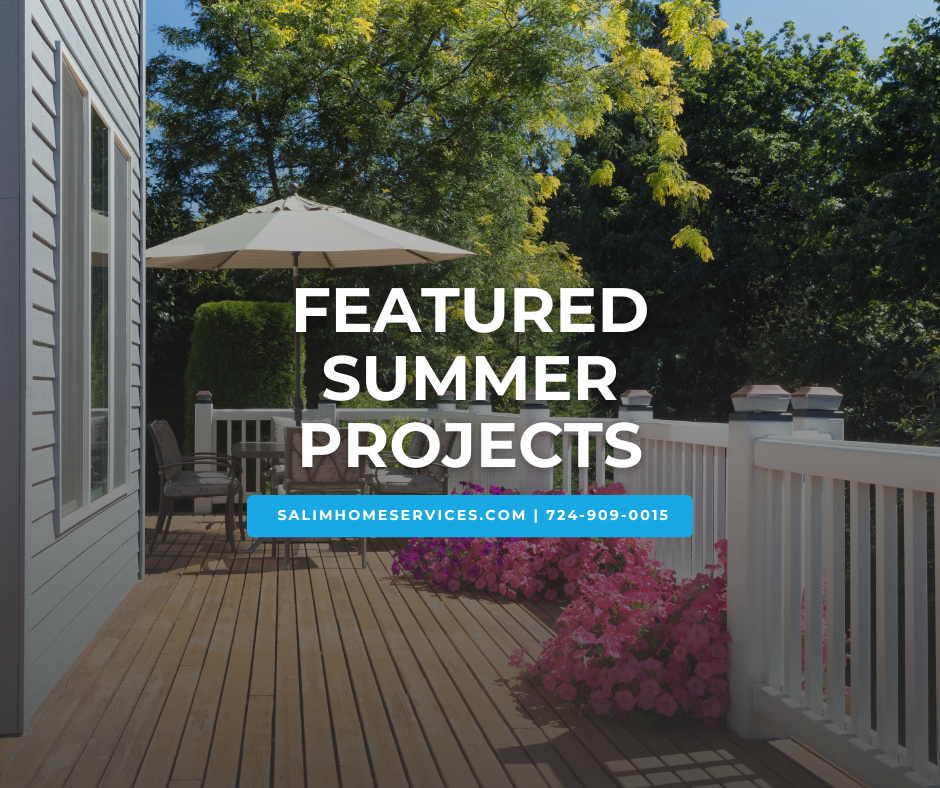 Salim Home Services summer handyman projects including door installations, deck repairs, flooring, painting, and more in the South Hills of Pittsburgh.