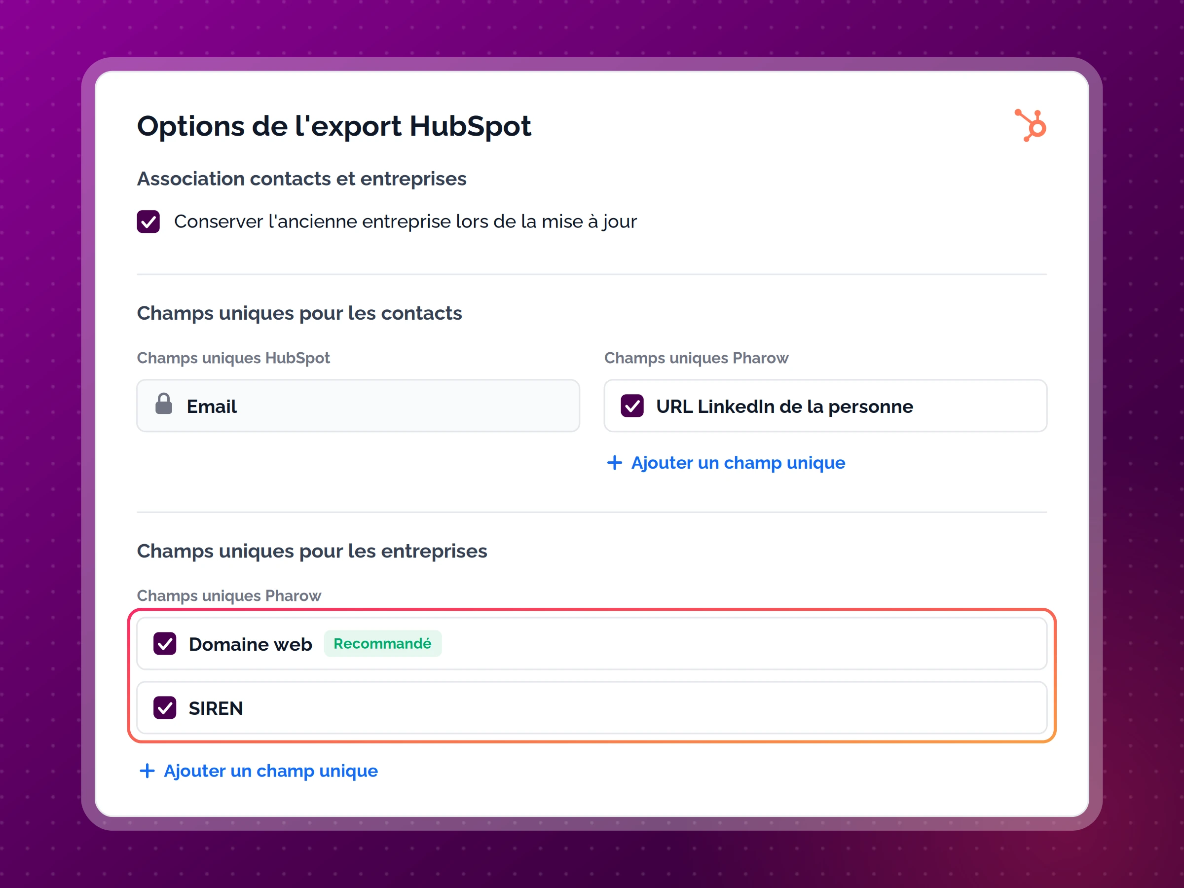 Écran des options de l'export HubSpot dans Pharow : ancienne entreprise conservée lors de la mise à jour, email imposé par HubSpot comme champ unique des contacts, domaine web et SIREN cochés comme champs uniques des entreprises