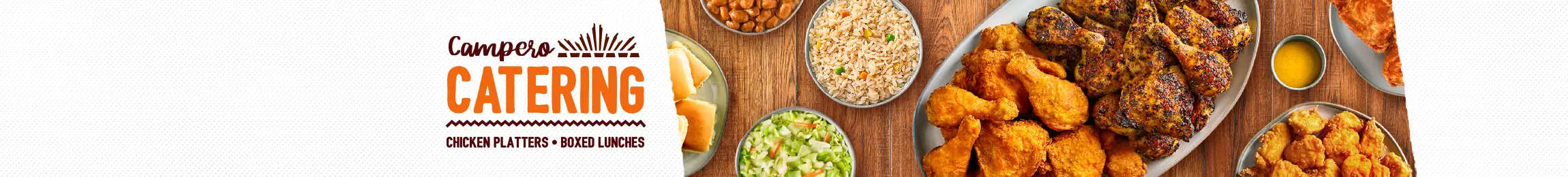 Campero Catering. Chicken Platters, Boxed Lunches