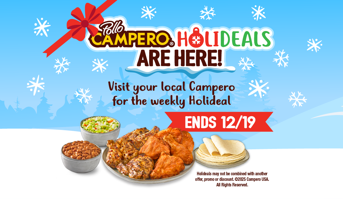 Headline that reads Campero holideals are here! Visit your local Campero for the weekly holideal. Ends 12/19.