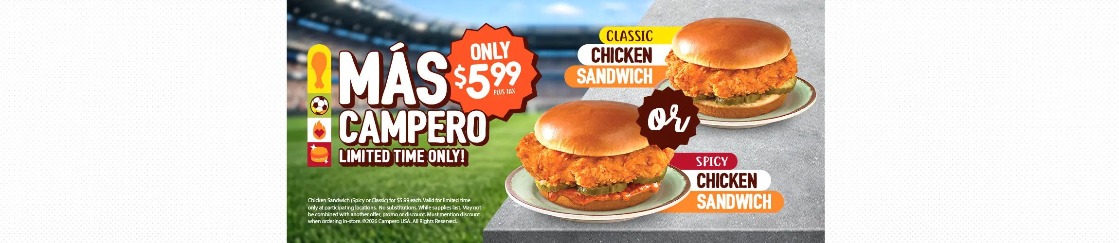 Campero Limited Time Chicken Sandwich promotion: Classic or Spicy Chicken Sandwich for only $5.99 plus tax, with soccer stadium background.