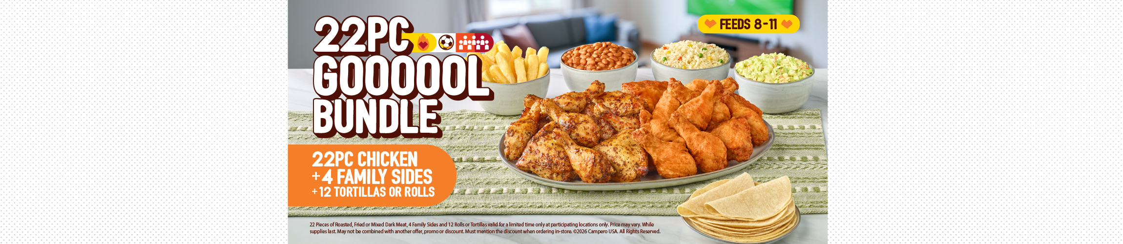 22PC GOOOOOOL Bundle promotional image featuring 22 pieces of fried or roasted chicken, 4 family sides, 12 tortillas or rolls, and limited edition soccer-themed refillable cup. Feeds 8 to 11.