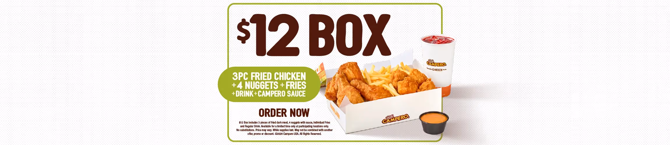 Pollo Campero advertisement promoting the $12 Box. Includes three pieces of fried chicken, four nuggets, fries, a regular drink, and Campero Sauce for $12. Large text highlights the meal components with an "Order Now" call to action on a clean white and green background.