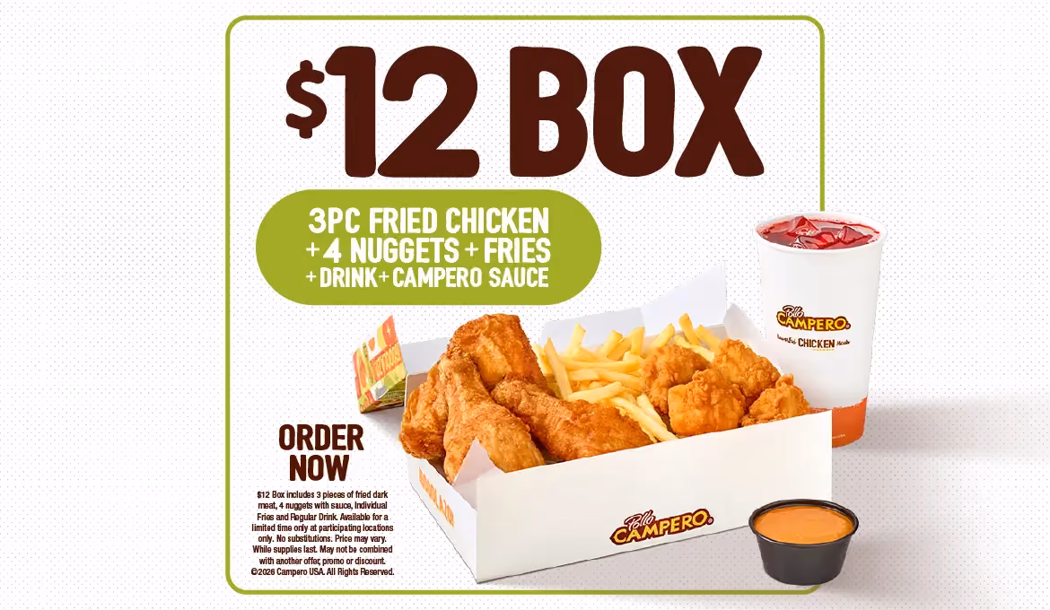 Pollo Campero advertisement promoting the $12 Box. Includes three pieces of fried chicken, four nuggets, fries, a regular drink, and Campero Sauce for $12. Large text highlights the meal components with an "Order Now" call to action on a clean white and green background.