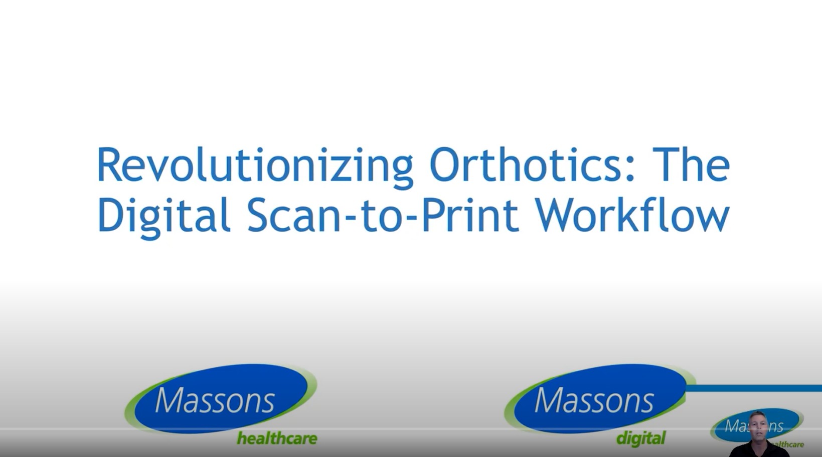 Revolutionising Orthotics:  The digital scan to print workflow webinar