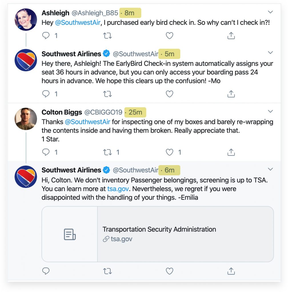 Southwest is known for having a great customer experience strategy. This image is a screenshot of two customer complaints and Southwest's response. The first woman ask why she can't check in even though she got early bird and Southwest replies that early bird automatically assigns you a seat 36 hours before the flight, but boarding passes can only be accessed 24 hours before. The second customer complain that some of his possessions were broken when he arrived at his destination and Southwest explained how the TSA is in charge of passenger belongings and expressed this displeasure. Making customers feel heard and responding quickly and genuinely is one of the best ways to create customer loyalty.