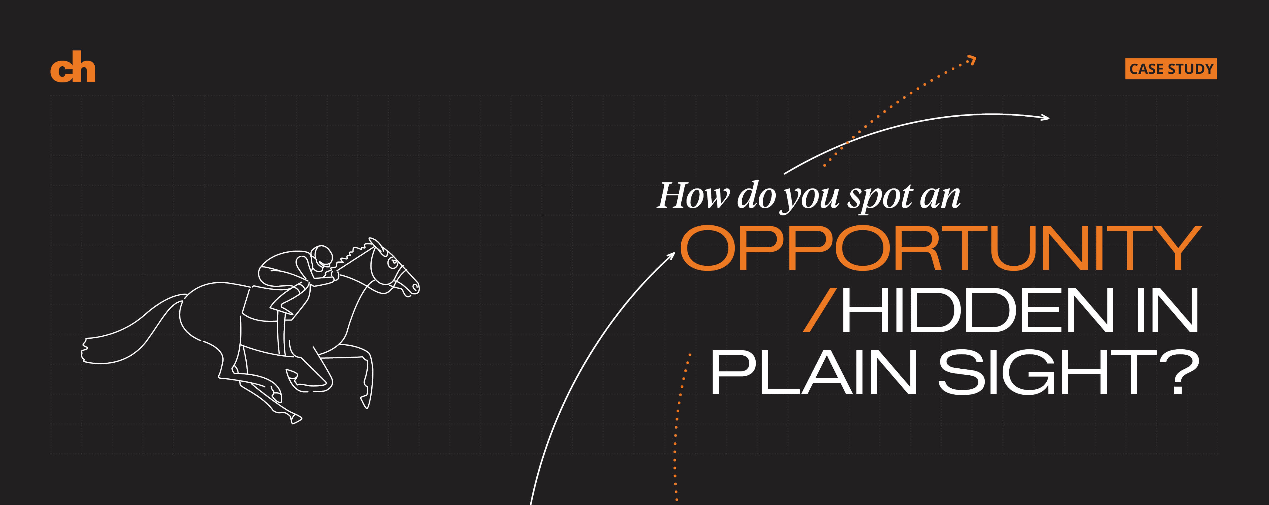 How do you spot opportunities hidden in plain sight?