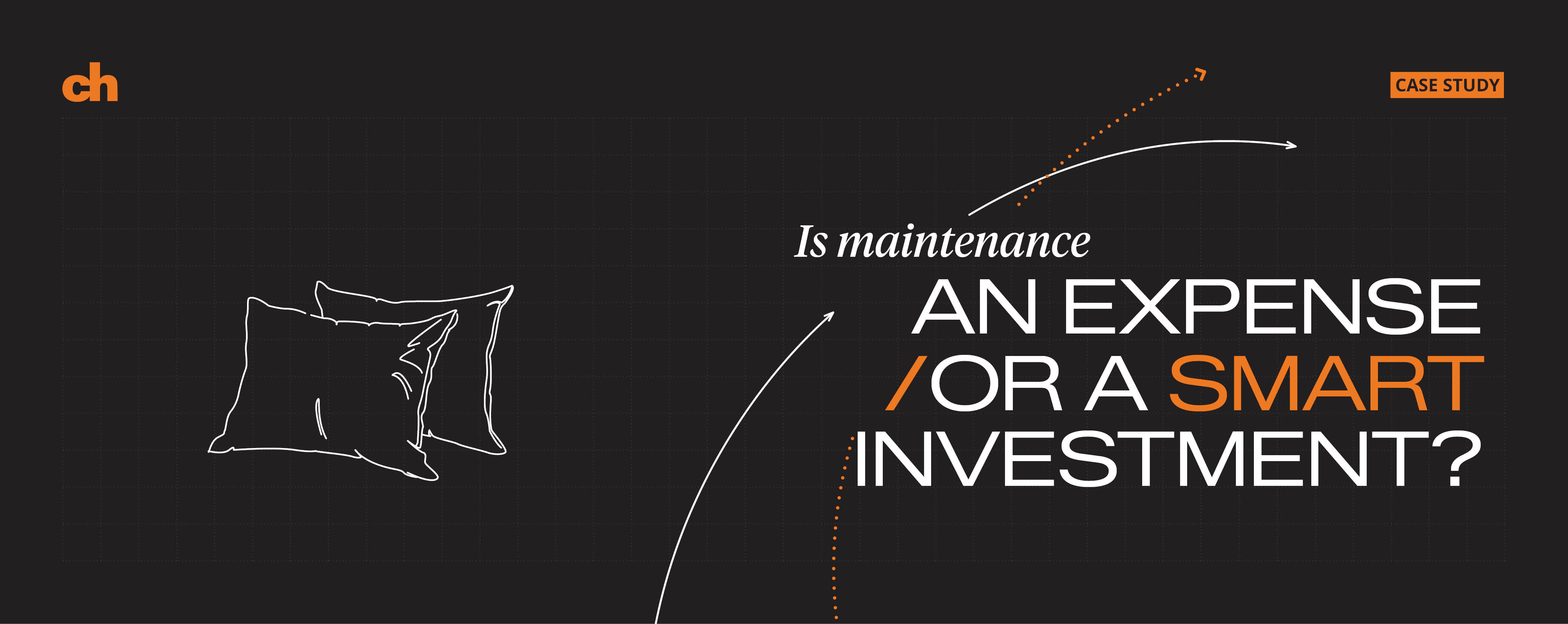 Is maintenance an expense or a smart investment?