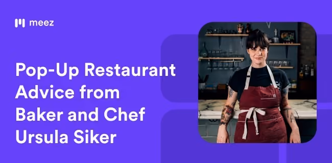 Pop-Up Restaurant Advice from Baker and Chef Ursula Siker