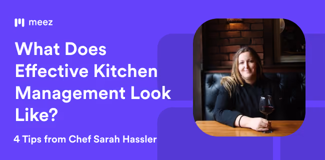 What Does Effective Kitchen Management Look Like?
