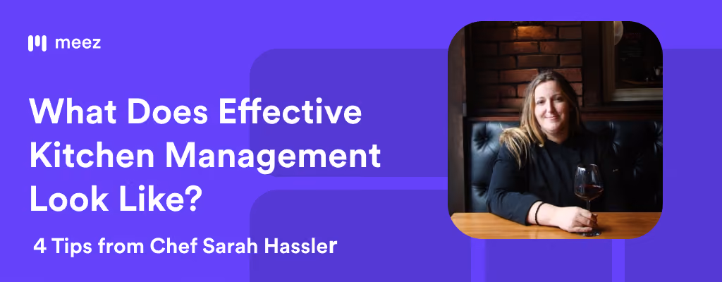 What Does Effective Kitchen Management Look Like?