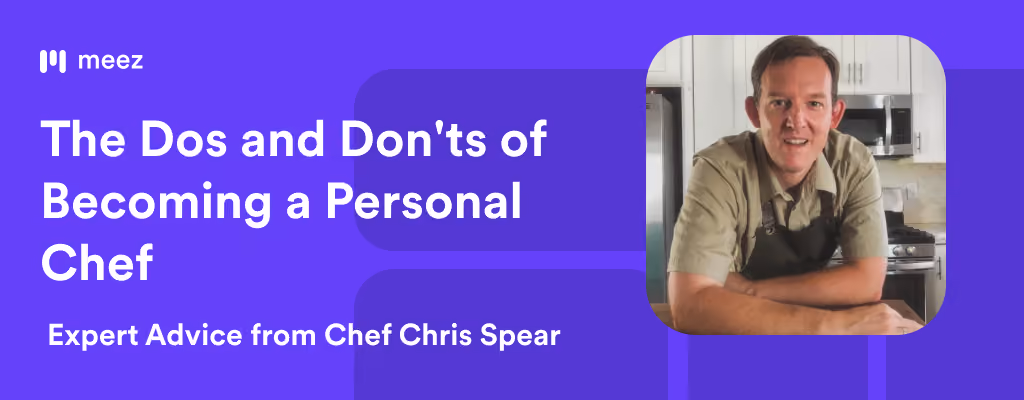 The Dos and Don'ts of Becoming a Personal Chef