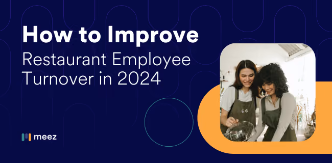 How to Reduce Restaurant Employee Turnover in 2024