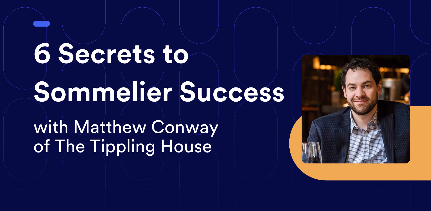 5 Secrets to Sommelier Success with Matthew Conway