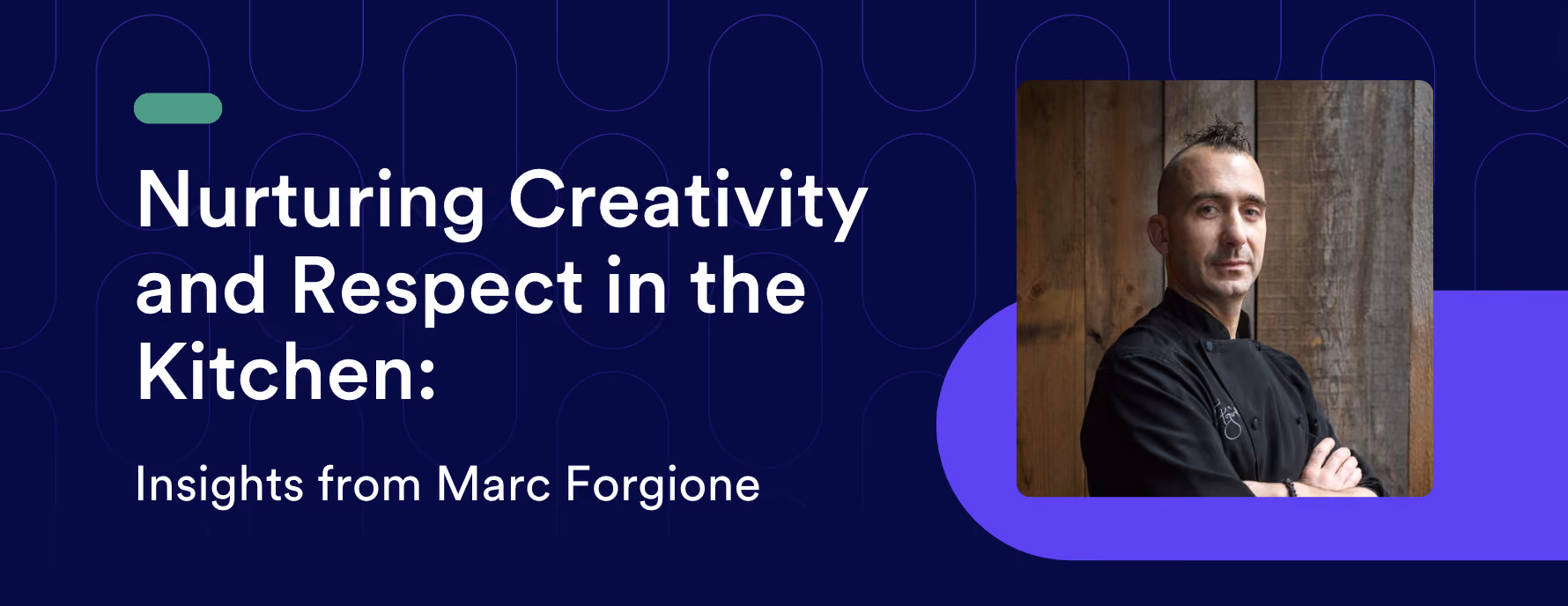 Nurturing Creativity and Respect in the Culinary World: Insights from Marc Forgione