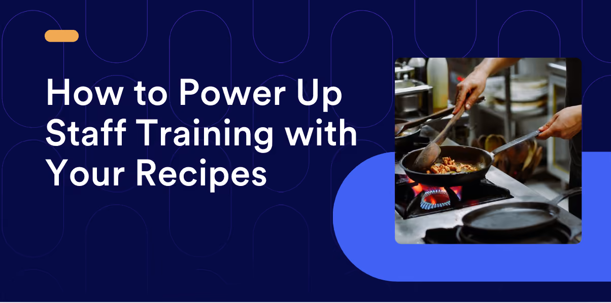 How to Power Up Staff Training with Your Recipes