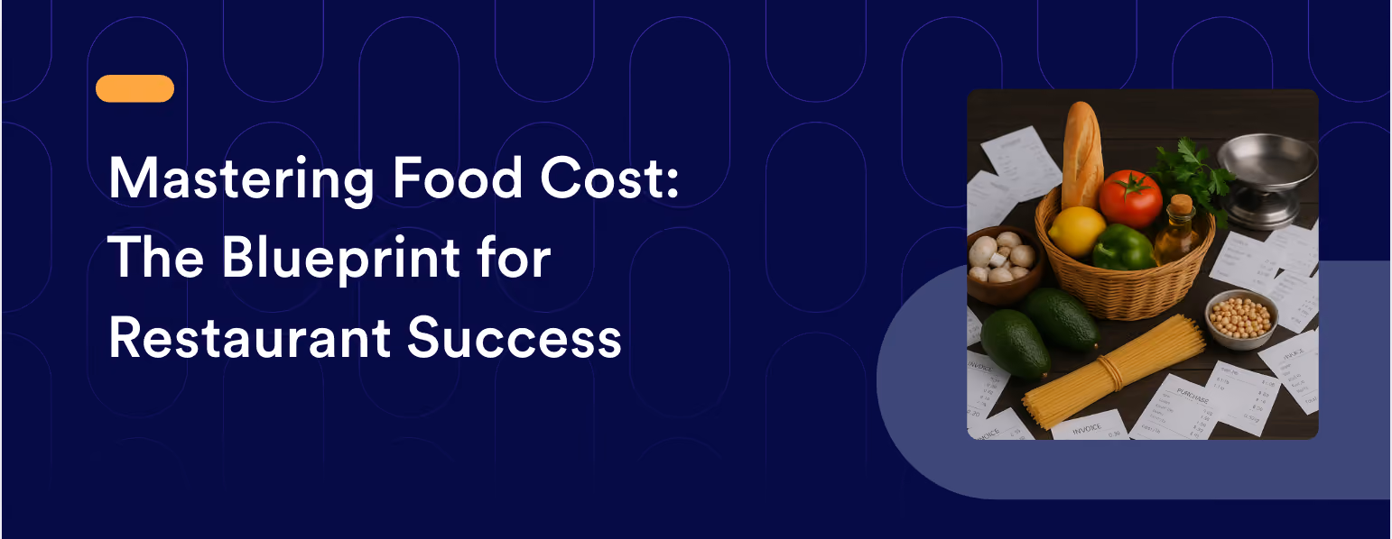 Mastering Food Cost: The Blueprint for Restaurant Success