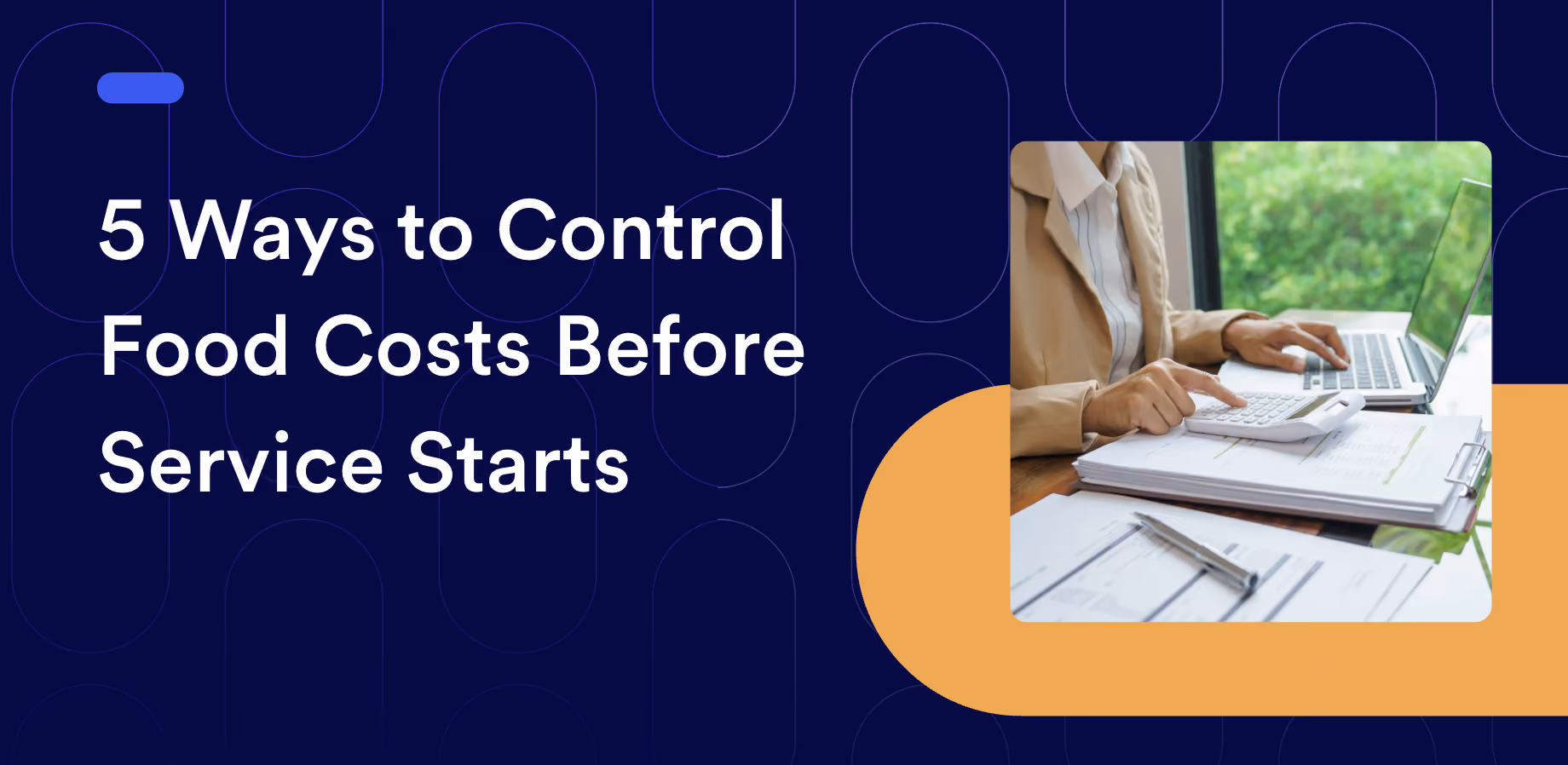 5 Ways to Control Food Costs Before Service Starts