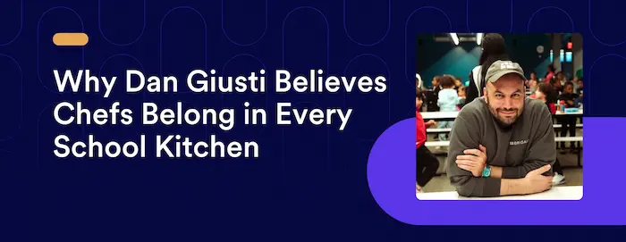 Why Dan Giusti Believes Chefs Belong in Every School Kitchen