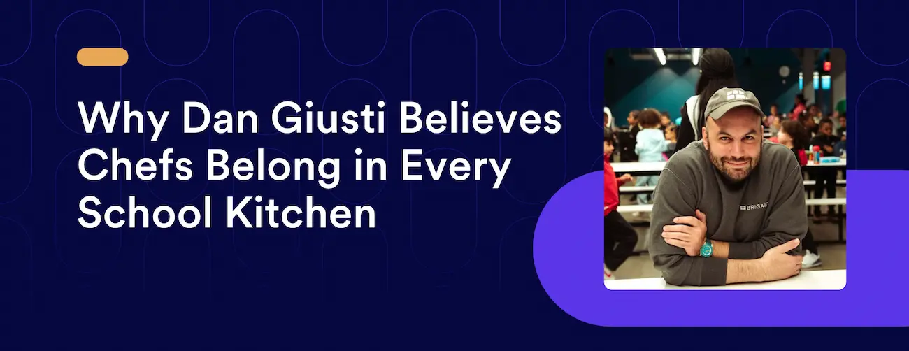 Why Dan Giusti Believes Chefs Belong in Every School Kitchen