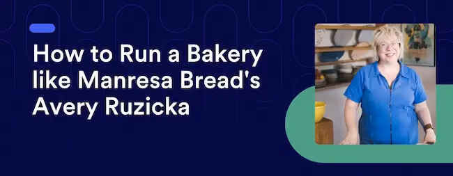 How to Run a Bakery like Manresa Bread's Avery Ruzicka