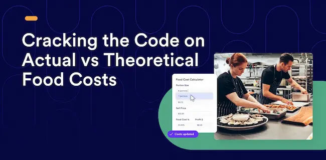 Cracking the Code on Actual vs Theoretical Food Costs