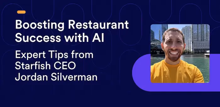Tips from Starfish's Jordan Silverman on Restaurant Success with AI