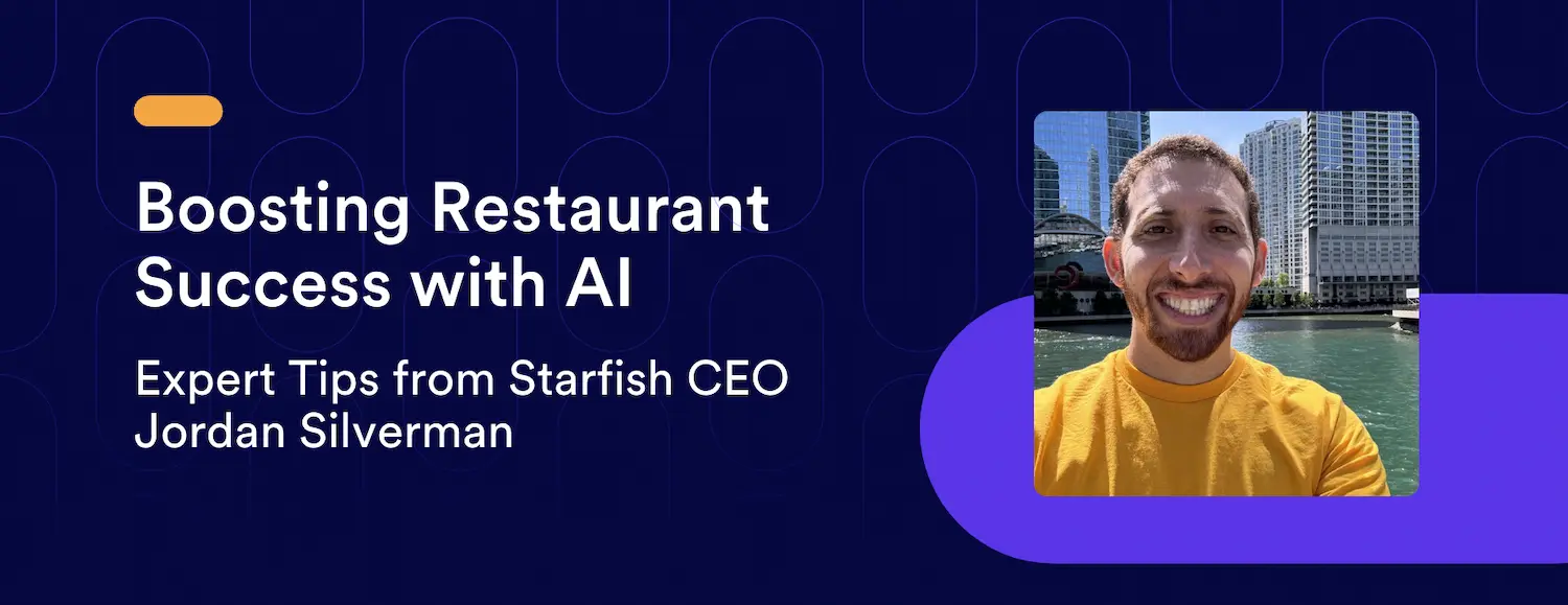 Tips from Starfish's Jordan Silverman on Restaurant Success with AI