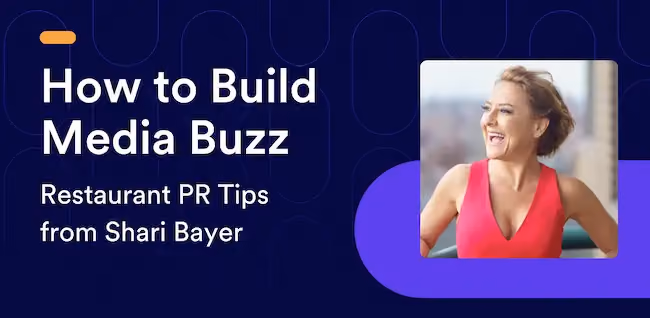 How to Build Media Buzz: Restaurant PR Tips from Shari Bayer
