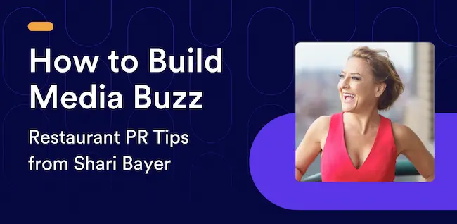 How to Build Media Buzz: Restaurant PR Tips from Shari Bayer