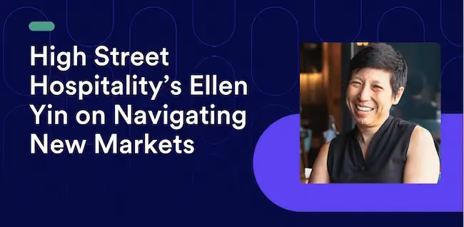High Street Hospitality’s Ellen Yin on Navigating New Markets