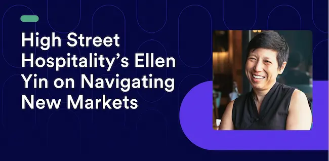 High Street Hospitality’s Ellen Yin on Navigating New Markets