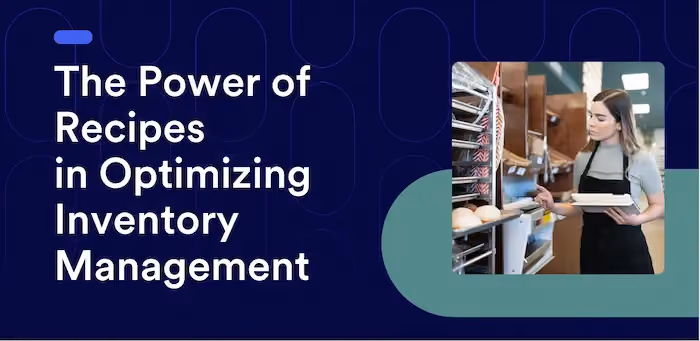 The Power of Recipes in Optimizing Inventory Management 