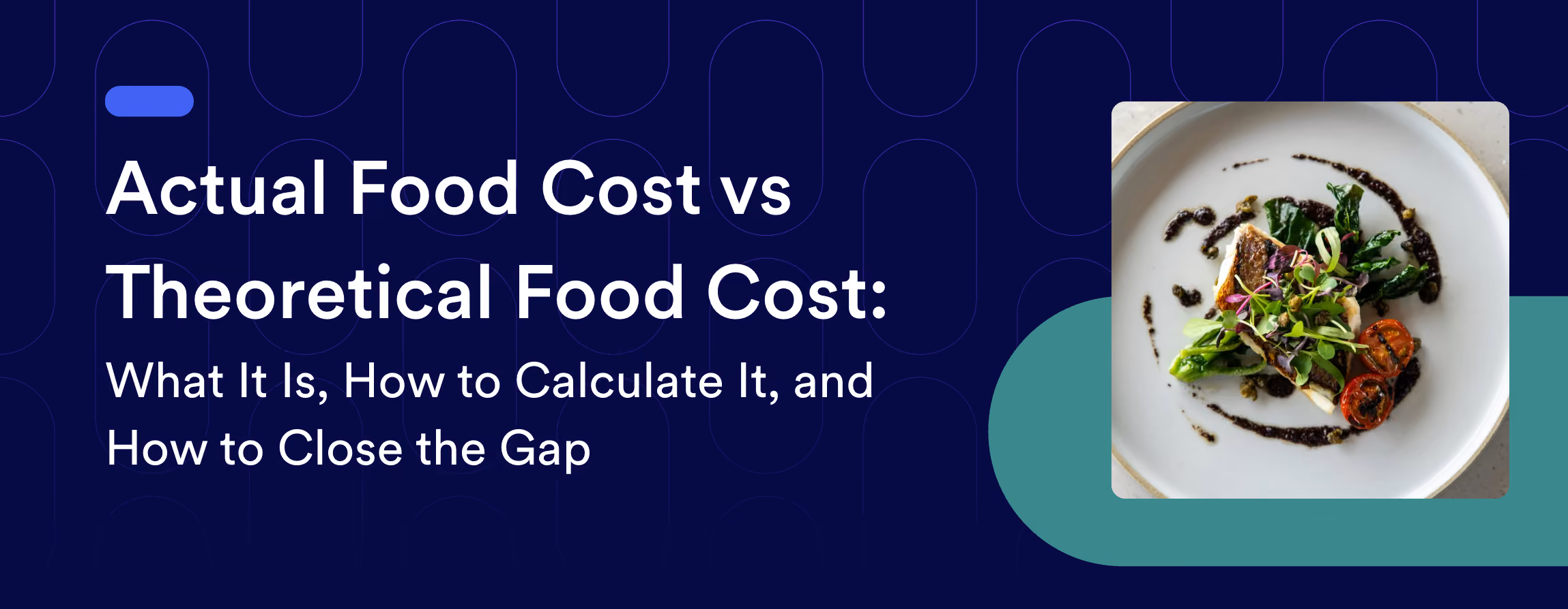 Actual vs Theoretical Food Cost: What It Is, How to Calculate It, and How to Close the Gap