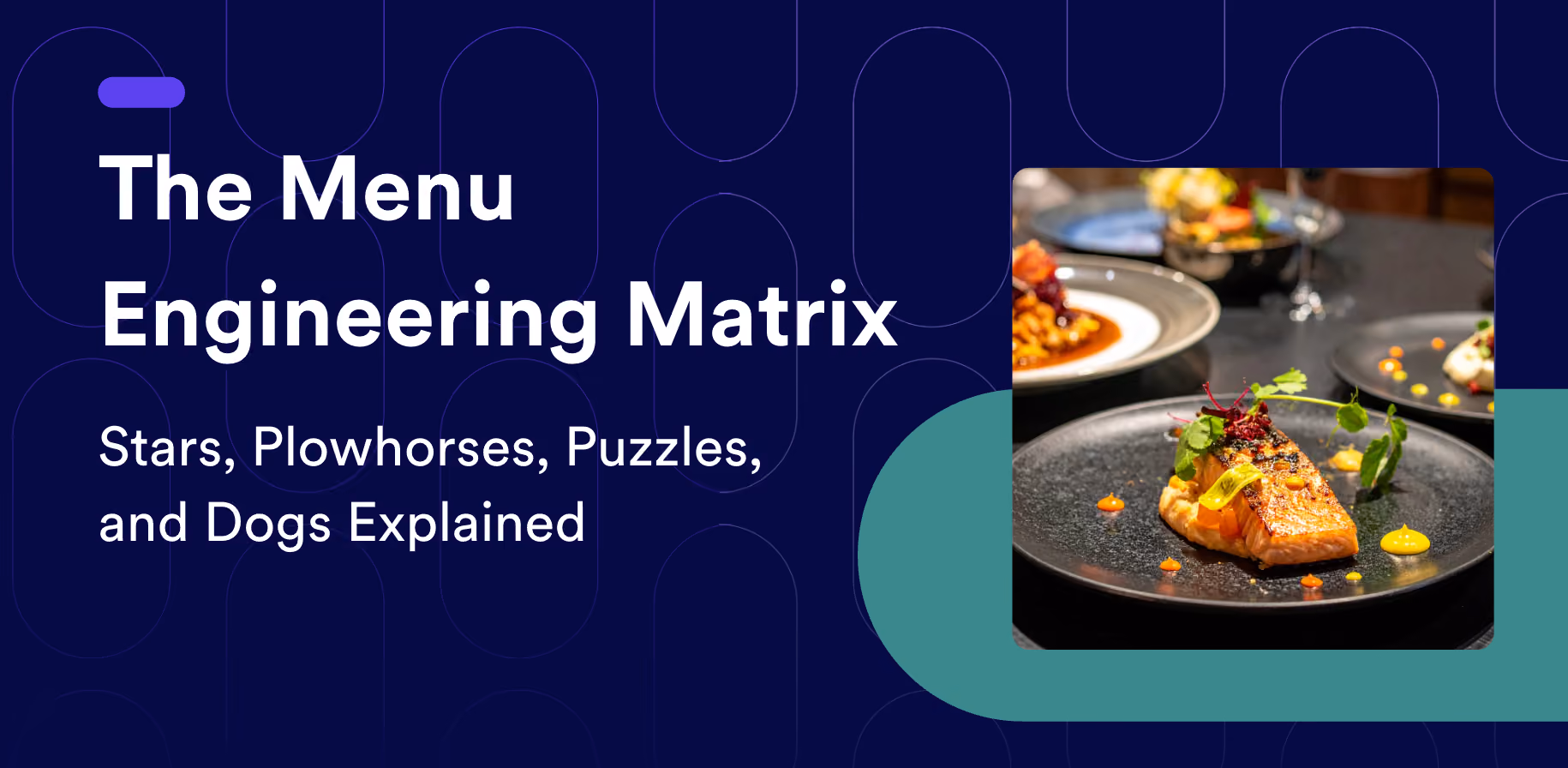 The Menu Engineering Matrix: Stars, Plowhorses, Puzzles, and Dogs Explained