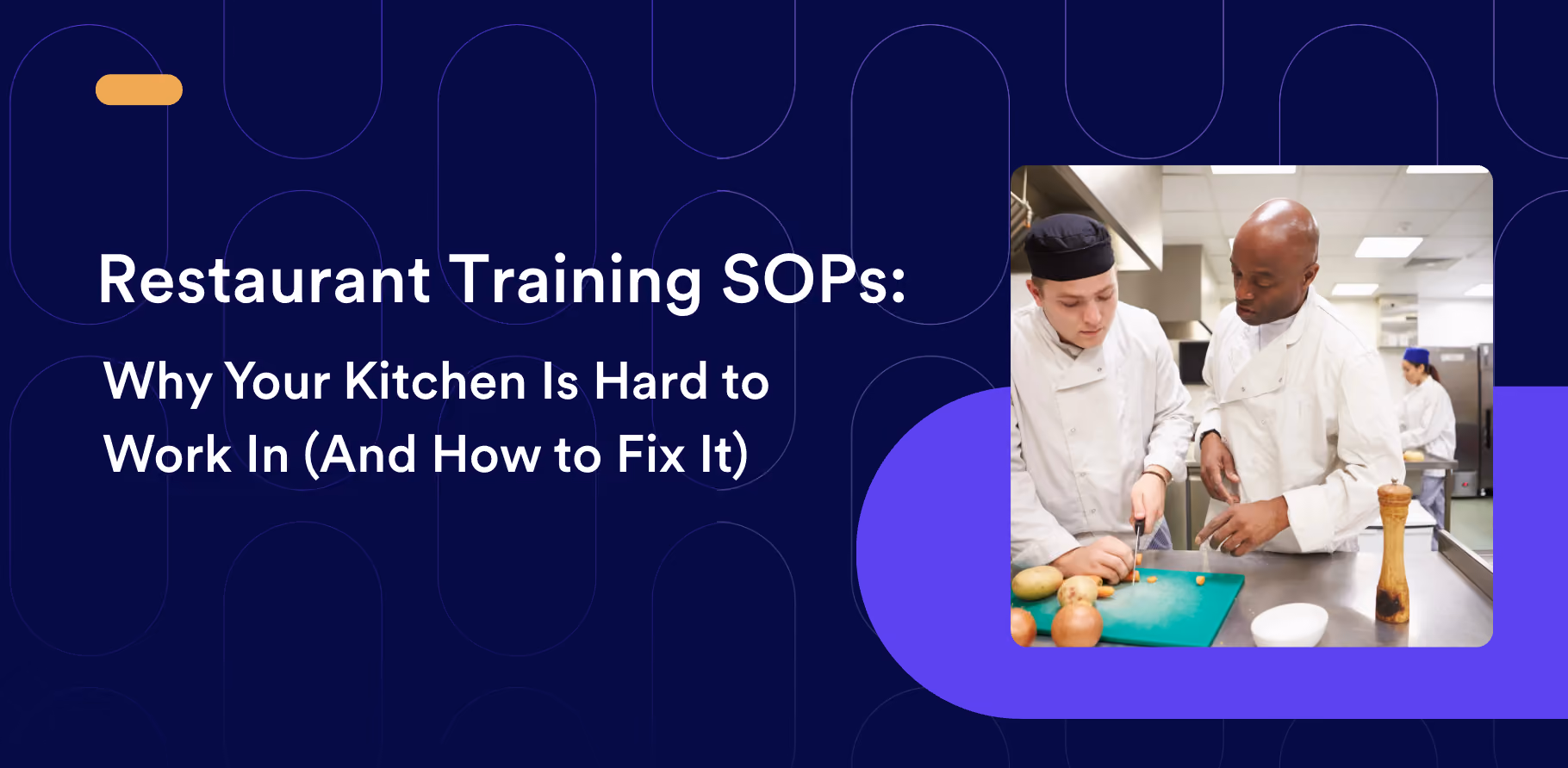 Restaurant Training SOPs: Why Your Kitchen Is Hard to Work In (And How to Fix It)