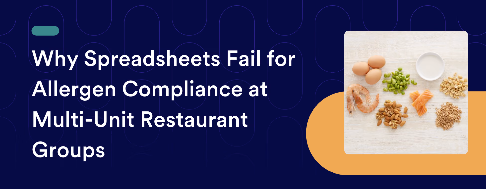 Why Spreadsheets Fail for Allergen Compliance at Multi-Unit Restaurant Groups