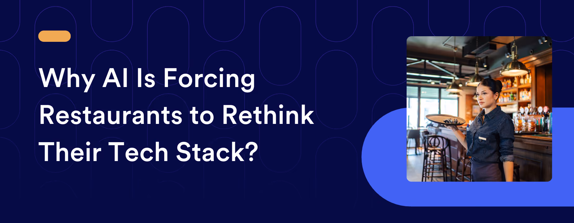 Why AI Is Forcing Restaurants to Rethink Their Tech Stack?