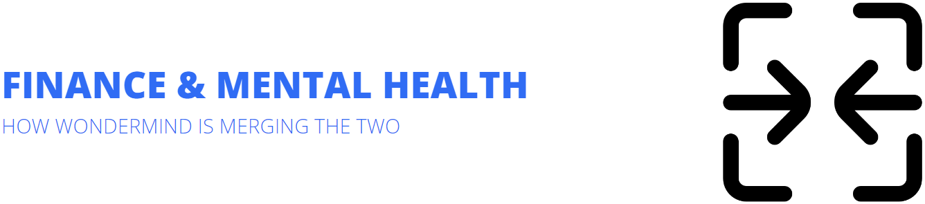 FINANCE & MENTAL HEALTH HOW WONDERMIND IS MERGING THE TWO