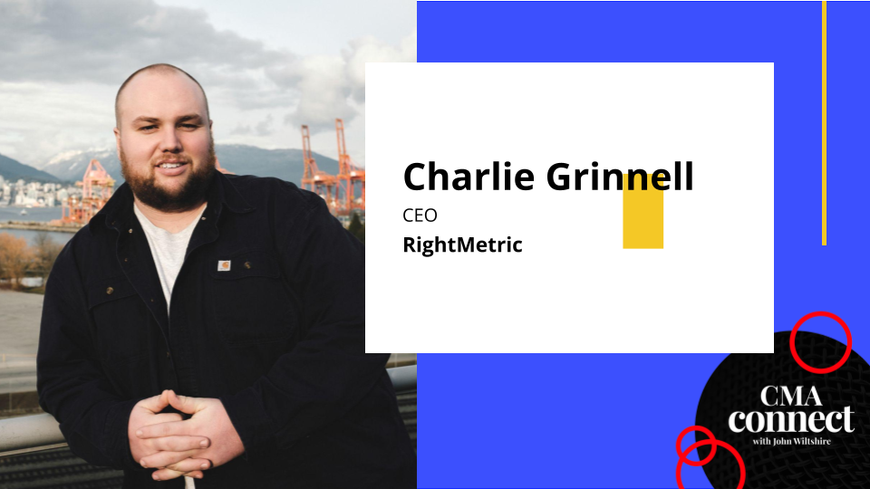 CMA Connect Podcast: Performance Marketing vs Brand Building with RightMetric's CEO, Charlie Grinnell