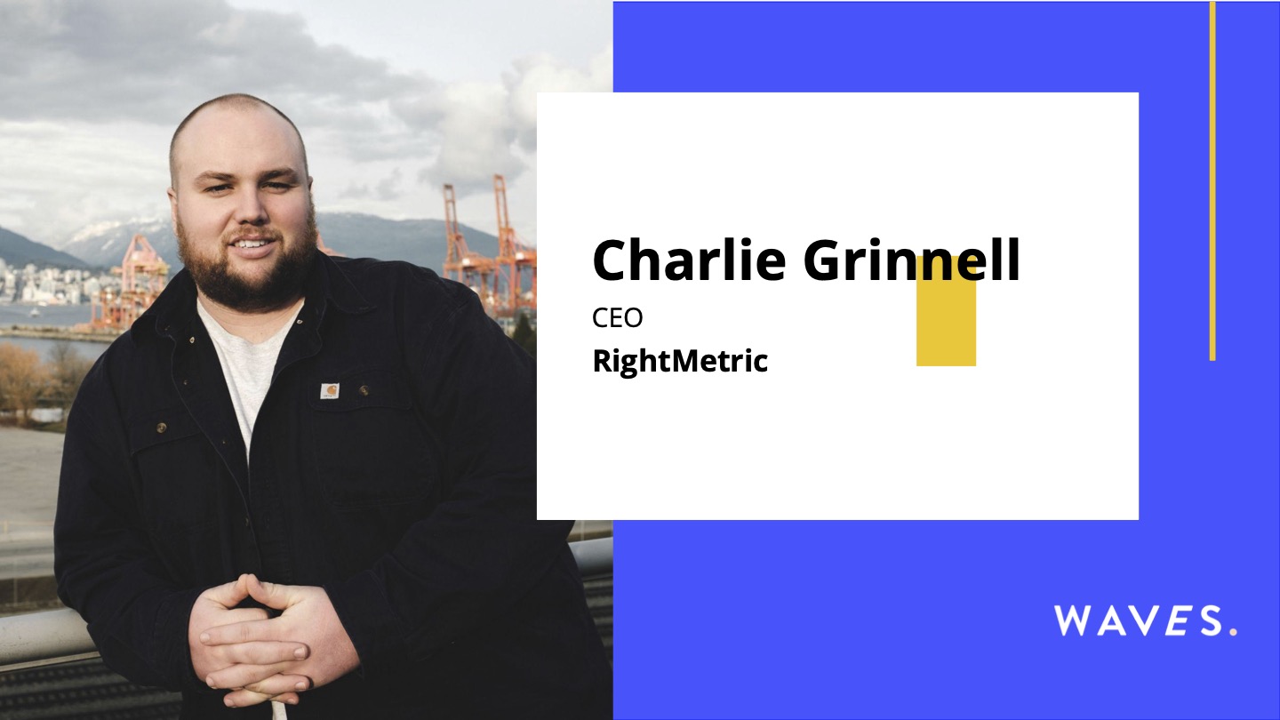 Waves Social Podcast: Leveraging Data and Insights to Inform Marketing Strategy with Charlie Grinnell, CEO at RightMetric