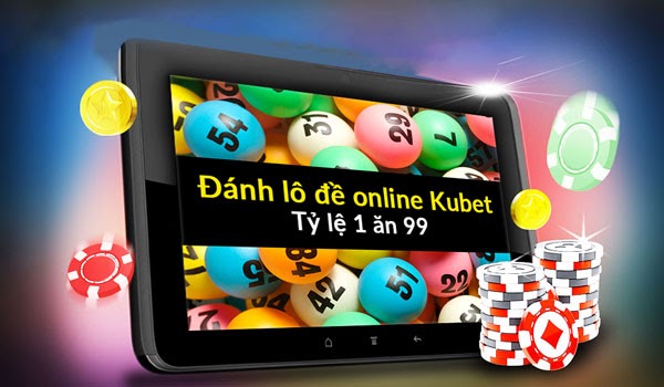 Chơi lô đề trên Kubet