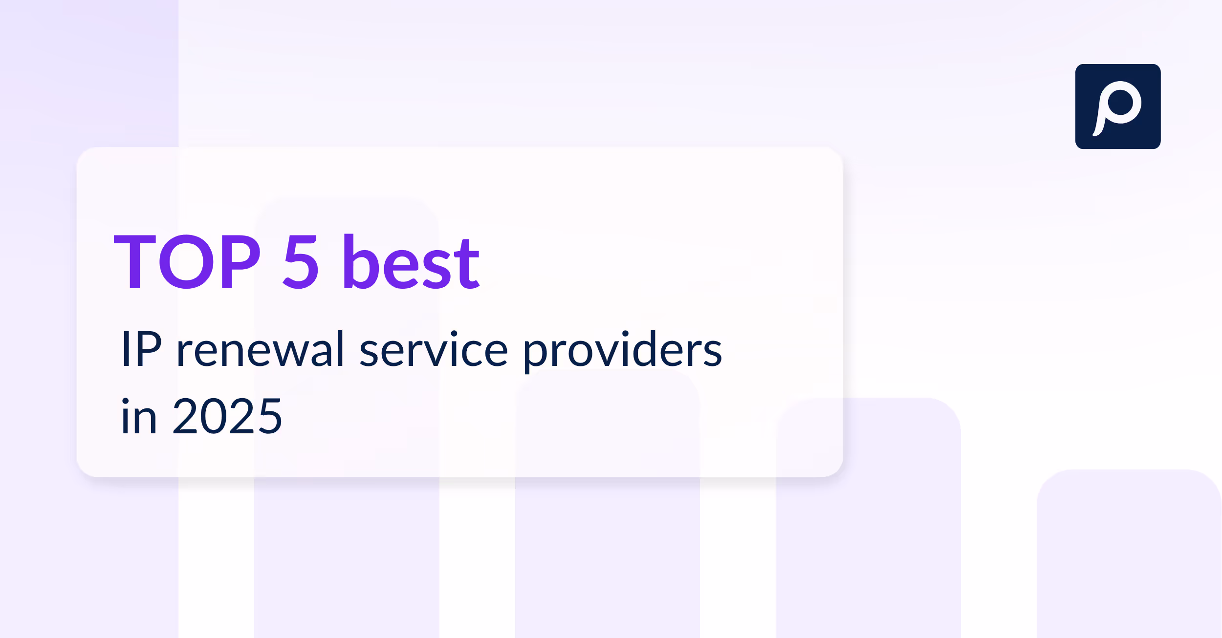 The best IP renewal service providers in 2025