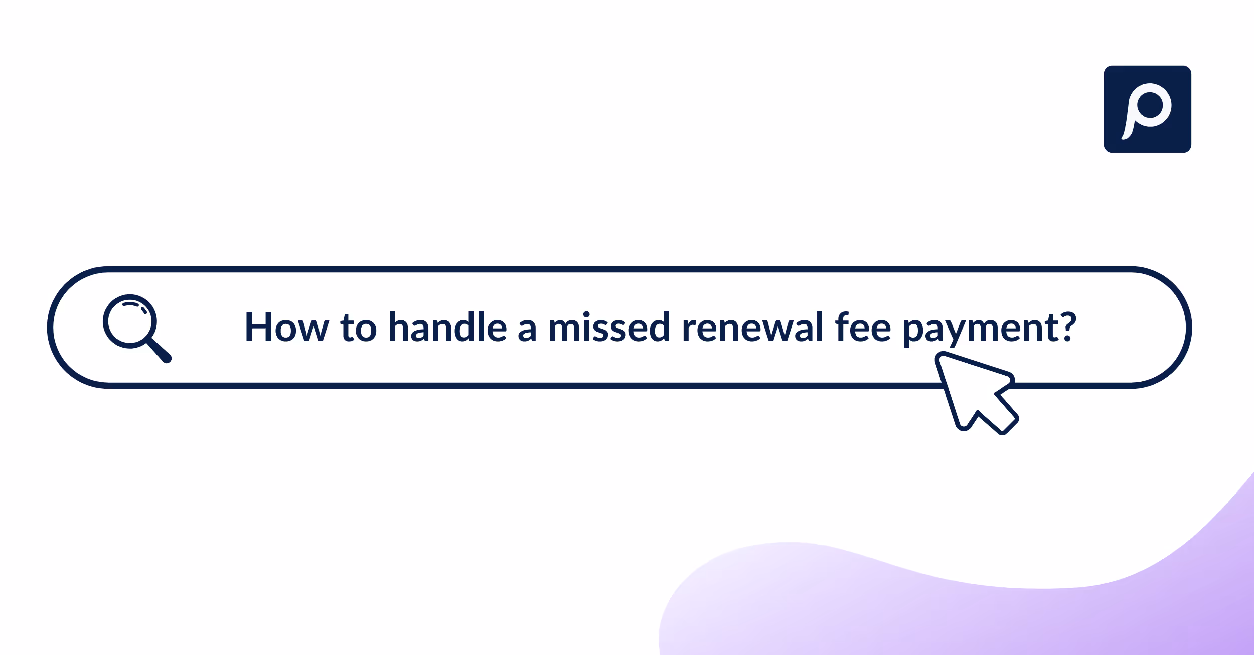 What happens if you miss a patent maintenance fee payment?