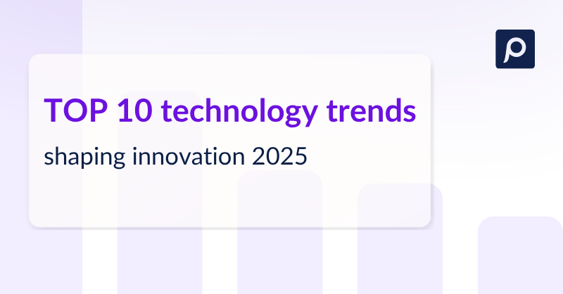 Top 10 technology trends shaping 2025 innovation