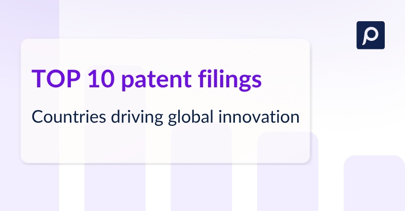  Here’re the top 10 countries who filed the most patents globally 