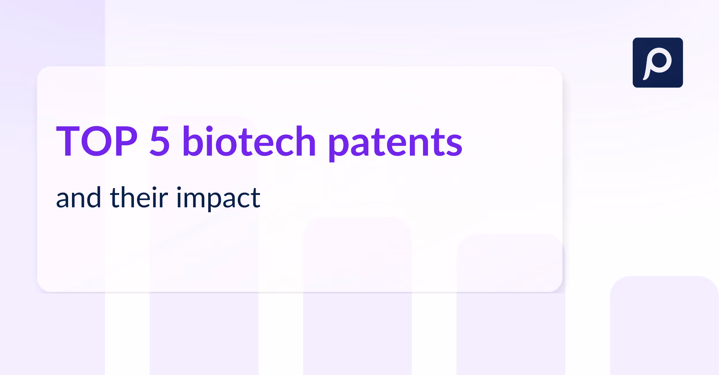 Top 5 biotech patents that changed the industry