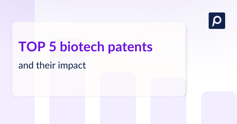 Top 5 biotech patents that changed the industry