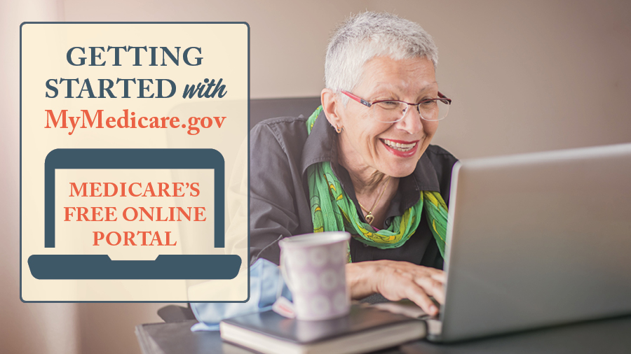 Getting Started With MyMedicare.gov: Medicare's Free Online Portal